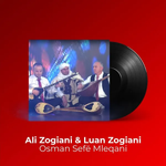 Ali & Luan Zogiani - Osman Sefa