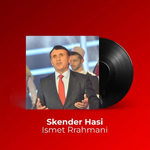 Skender Hasi - Ismet Rrahmani (Deshmor)
