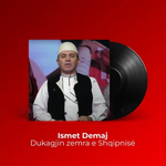 Ismet Demaj - Dukagjin Zemra E Shqipnisë