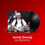 Ismet Demaj - Isa Boletini