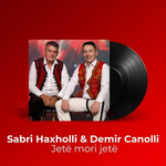Sabri Haxholli & Demir Canolli - Jetë Mori Jetë