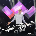 Andi Bajraliu - Kthehuni