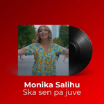 Monika Salihu - S'ka Sen Pa Juve