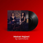 Motrat Hajzeri - Sy Lakmitarë