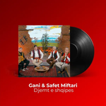 Gani & Safet Miftari - Djemt E Shqipes