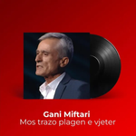 Gani Miftari - Mos Trazo Plagën E Vjetër