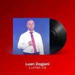 Luan Zogiani - Lumet Na