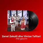 Zenel Zekolli & Ylmize Tafallari - Me Gezim