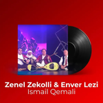 Zenel Zekolli & Enver Lezi - Ismail Qemali