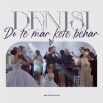 Denis Behari - Do Të Marr Këtë Behar