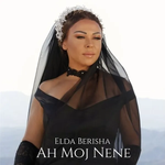 Elda Berisha - Ah Moj Nene