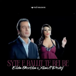 Elda Berisha & Xhavit Dedej - Sytë E Ballit Të Boj Be