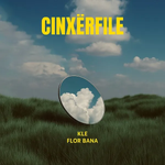 KLE & Flor Bana - Cinxërfile