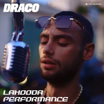 Draco - Lahooda Performance
