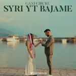Gani Cibuku - Syri Yt Bajame