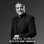Altin Shira - Jeta Fat Dhe Shpresë