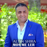Altin Shira - Mos Me Ler