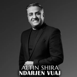 Altin Shira - Ndarjen Vuaj