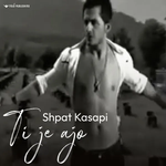 Shpat Kasapi - Ti Je Ajo