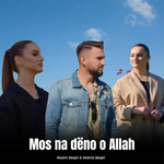 Nazim Beqiri & Motrat Beqiri - Mos Na Dëno O Allah