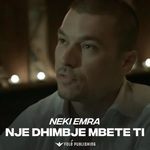 Neki Emra - Nje Dhimbje Mbete Ti
