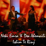 Neki Emra & Dea Xhemaili - Ishim Te Rinj