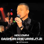 Neki Emra - Dashuri Dhe Urrejtje