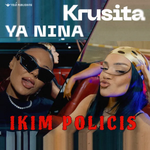 Krusita & Ya Nina - Ikim Policis