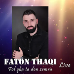 Faton Thaqi - Fol Qka Ta Don Zemra