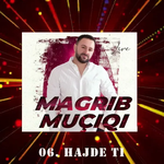 Magrib Muqiqi - Hajde Ti