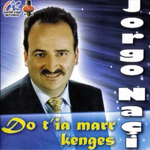 Do T'ia Marr Këngës (2002) - Jorgo Naci
