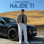 Luan Morina - Hajde Ti