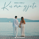 Nora Guraj - Ku Ma Gjete