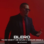 Blero - T'kam Dasht Me Shum