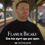 Flamur Bicaku - Ça Ka Syri Që Po Qan