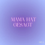 Dela - Mama Hat Gesagt