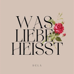 Dela - Was Liebe Heisst