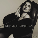 Dela - Ruf Mich Nicht An