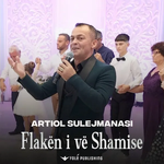 Artiol Sulejmanasi - Flakën I Vë Shamisë