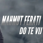Mahmut Ferati - Do Te Vij