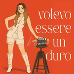 Luna Çausholli - Volevo Essere Un Duro