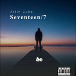 Arlin Çuka - Seventeen/7