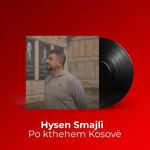 Hysen Smajli - Po Kthehem Kosovë