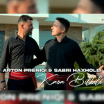Arton Preniqi & Sabri Haxholli - Knon Bilbili