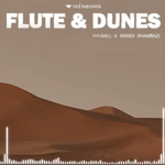 Xhumill & Mandi Xhambazi - Flute & Dunes