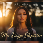 Arlinda - Ma Dogje Shpirtin