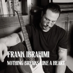 Frank Ibrahimi - Nothing Breaks Like A Heart