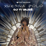 Xhesika Polo - Oj Ti Vajzë