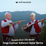 Perparim Brati & Avni Metalia - Kenge Kushtuar Atdhetarit Hajdar Morina