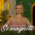 Dafina Sadiku - Si Magneti